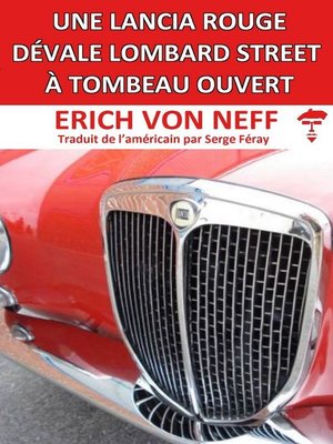 cover image of Une Lancia Rouge Dévale Lombard Street á Tombeau Ouvert